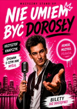 Nie umiem być dorosły - Stand Up muzyczny